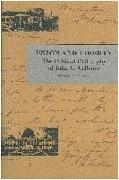 Union and Liberty: The Political Philosophy of John C. Calhoun