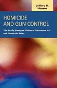 Homicide and Gun Control: The Brady Handgun Violence Prevention ACT and Homicide Rates