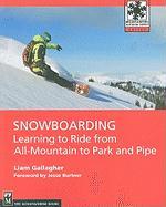 Snowboarding: Learning to Ride from All-Mountain to Park and Pipe
