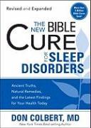 The New Bible Cure for Sleep Disorders: Ancient Truths, Natural Remedies, and the Latest Findings for Your Health Today