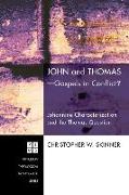 John and Thomas--Gospels in Conflict?: Johannine Characterization and the Thomas Question