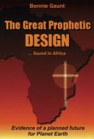 The Great Prophetic Design: Found in Africa