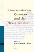 Echoes from the Caves: Qumran and the New Testament