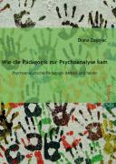 Wie die Pädagogik zur Psychoanalyse kam