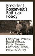 President Roosevelt's Railroad Policy