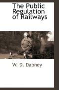 The Public Regulation of Railways