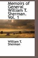 Memoirs of General William T. Sherman. Vol. 1