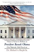 Voices I. Voices in Tribute to President Barack Obama, Our Nation's 44th President