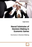 Neural Substrates of Decision-Making in Economic Games