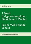 Religion-Kampf der Gefühle und Waffen, Freier Wille-Sünde-Schuld - 1. Band