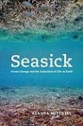 Seasick: Ocean Change and the Extinction of Life on Earth