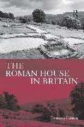 The Roman House in Britain