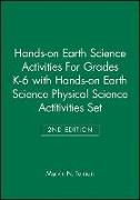 Hands-on Earth Science Activities For Grades K-6 2e with Hands-on Earth Science Physical Science Actitivities 2e Set