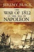 The War of 1812 in the Age of Napoleon