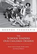 The School Leaders Our Children Deserve: Seven Keys to Equity, Social Justice, and School Reform