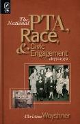 The National PTA, Race, and Civic Engagement, 1897-1970