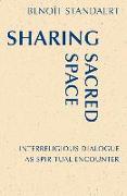 Sharing Sacred Space: Interreligious Dialogue as Spiritual Encounter