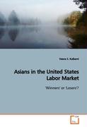 Asians in the United States Labor Market