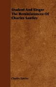 Student and Singer the Reminiscences of Charles Santley