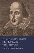 The Soliloquies of Shakespeare - A Study in Technic