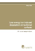 Low energy ion induced desorption on technical surfaces