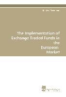 The Implementation of Exchange Traded Funds in the European Market
