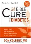 The New Bible Cure for Diabetes: Ancient Truths, Natural Remedies, and the Latest Findings for Your Health Today