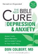 The New Bible Cure for Depression & Anxiety: Ancient Truths, Natural Remedies, and the Latest Findings for Your Health Today