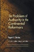 The Problem of Authority in the Continental Reformers