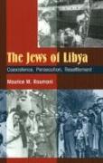 Jews of Libya: Coexistence, Persecution, Resettlement