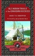 Old Indian Trails of the Canadian Rockies