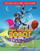 Your Very Own Robot Goes Cuckoo-Bananas!