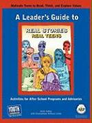 A Leader's Guide to Real Stories, Real Teens: Stories by Teens about Making Choices and Keeping It Real