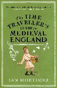 The Time Traveller's Guide to Medieval England