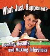 What Just Happened?: Reading Results and Making Inferences