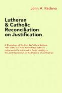Lutheran and Catholic Reconciliation on Justification: A Chronology of the Holy See's Contributions, 1961-1999, to a New Relationship Between Lutheran