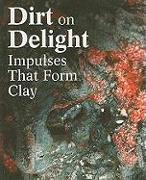 Dirt on Delight: Impulses That Form Clay