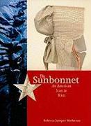 The Sunbonnet: An American Icon in Texas