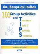 103 Group Activities and Treatment Ideas & Practical Strategies (Tips)