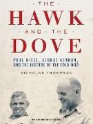 The Hawk and the Dove: Paul Nitze, George Kennan, and the History of the Cold War