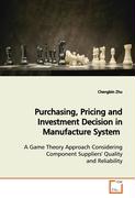 Purchasing, Pricing and Investment Decision inManufacture System