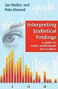 Interpreting Statistical Findings: A Guide for Health Professionals and Students