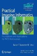 Practical Imaging Informatics: Foundations and Applications for PACS Professionals