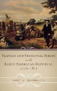 Slavery and Sectional Strife in the Early American Republic, 1776-1821