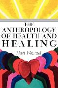 The Anthropology of Health and Healing