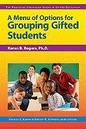 Menu of Options for Grouping Gifted Students