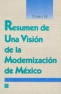 Resumen de una Vision de la Modernizacion de Mexico, Tomo II