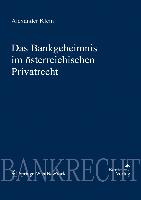Das Bankgeheimnis im österreichischen Privatrecht