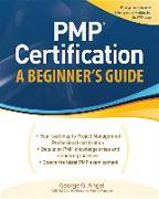 Pmp Certification, a Beginner's Guide