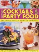 Complete Cocktails & Party Food: Two Fabulous Books for Sensational Entertaining